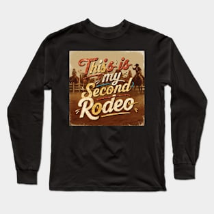 This is My Second Rodeo' in Playful Script with Vibrant Vintage Flair Long Sleeve T-Shirt